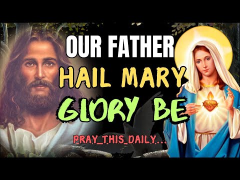 Our Father, Hail Mary, Glory Be to the Father
