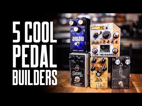 5 Pedal Builders You Should Know About [Rainger, Spaceman, Reeves, Pigdog, Tsakalis]