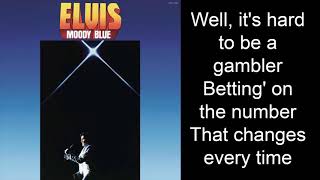 Elvis Presley - Moody Blue (Lyrics)