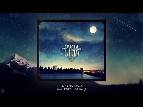 Cyga - Emigracja / feat. KBPS x DJ Motyl