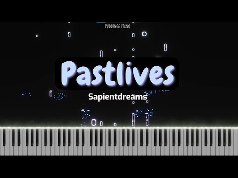 Sapientdreams - Pastlives [Piano Cover] [Don't wake me, I'm not dreamin']