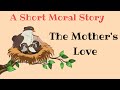 A Short Moral Story The Mother S Love Learn English Through Story