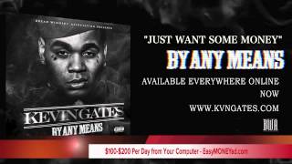 Kevin Gates - Just Want Some Money (Official Audio)