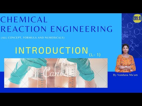 (L-1)INTRODUCTION TO CHEMICAL REACTION ENGINEERING| By Vandana Ma'am