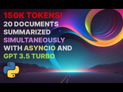20 documents summarized simultaneously with gpt 3.5 turbo and asyncio