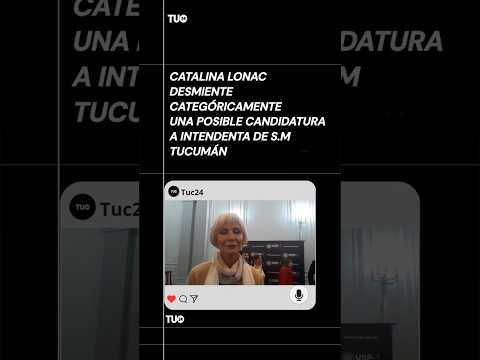 #catalinalonac #intendenta #candidata #desmiente #sanmigueldetucumán