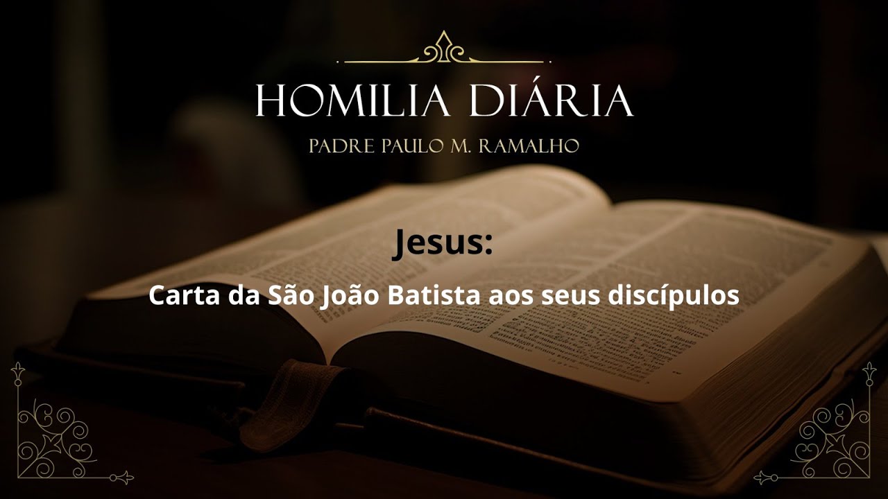 JESUS CRISTO (8): CARTA DE SÃO JOÃO BATISTA AOS SEUS DISCÍPULOS