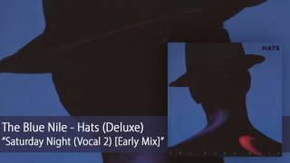 The Blue Nile - Saturday Night [Vocal 2] [Early Mix] (Official Audio)