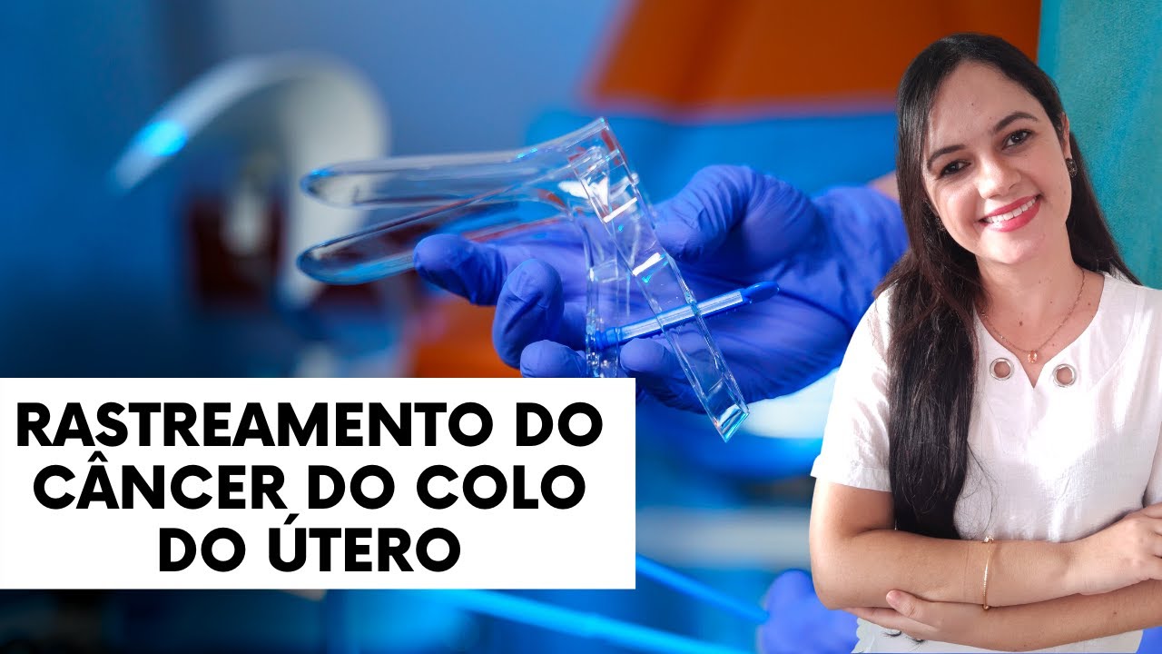 Rastreamento do Câncer do Colo do Útero (Profa. Juliana Mello)