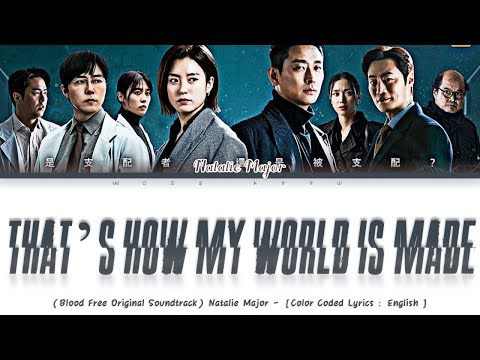 Natalie Major - That's How My World Is Made (Blood Free OST) [Color Coded_English] full Song Lyrics