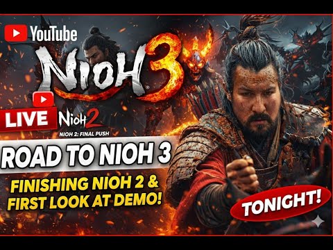 ⚔️ ROAD TO NIOH 3: Finishing Nioh 2 ➡️ Nioh 3 DEMO! | First Try