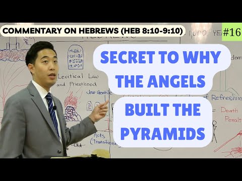 Secret to Why the Angels Built the Pyramids (Hebrews 8:10-9:10) | Dr. Gene Kim