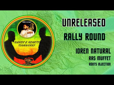 RALLY ROUND Idren Natural meets Ras Muffet Rod Staff unreleased