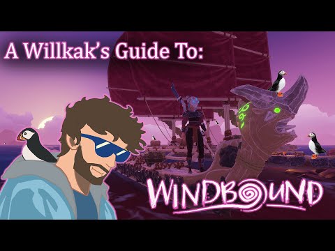 A Willkak's Guide To: Windbound