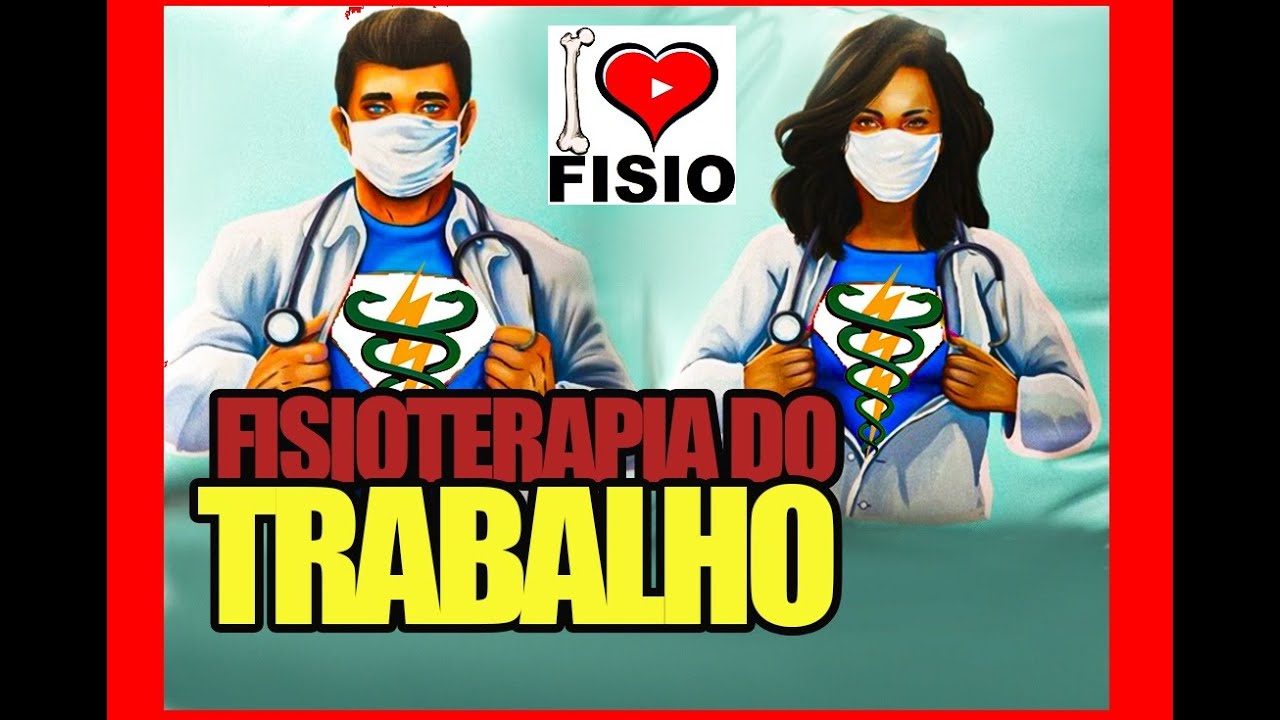 CONHEÇA A FISIOTERAPIA DO TRABALHO - TUDO QUE UM FISIOTERAPEUTA PODE FAZER!