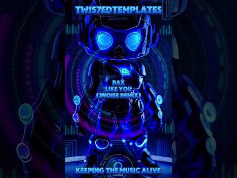 Bax - Like You (2NOISE Remix)