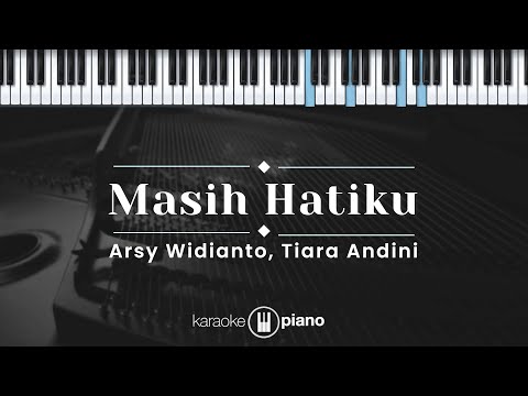 Masih Hatiku - Arsy Widianto, Tiara Andini (KARAOKE PIANO)