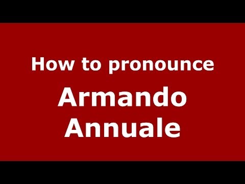 How to pronounce Armando Annuale (Italian/Italy)  - PronounceNames.com