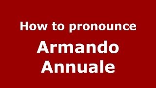 How to pronounce Armando Annuale