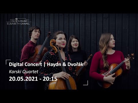 MuCH Digital Concerts 2021:  Haydn & Dvořák - Karski Quartet - 20.05.21