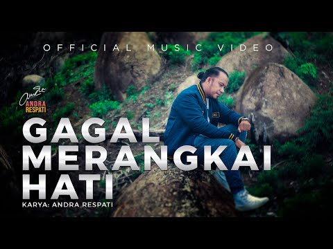 GAGAL MERANGKAI HATI - Andra Respati (Official Music Video)