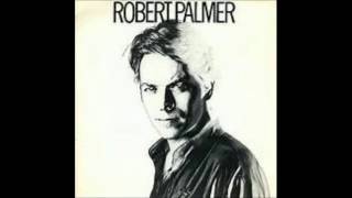 Robert Palmer - You Overwhelm Me