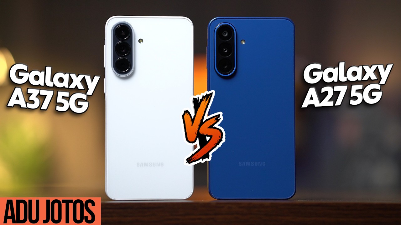 Serupa tapi tak sama! Adu Jotos Galaxy A37 vs Galaxy A27!