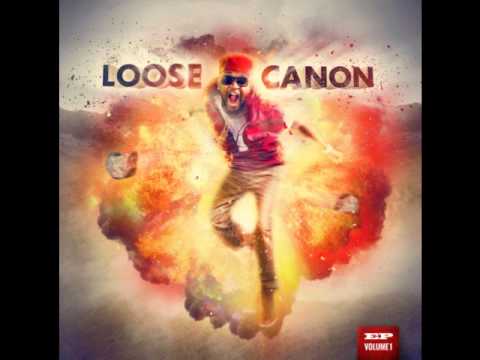 Canon - Let Em Have It {Loose Canon}