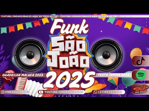 FUNK DE SÃO JOÃO 2025 🔥 Quadrilha Maluca da Festa Junina 🎶 [Batidão pra Dançar Muito!]