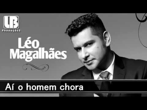 Aí o homem chora - Léo Magalhães 2013