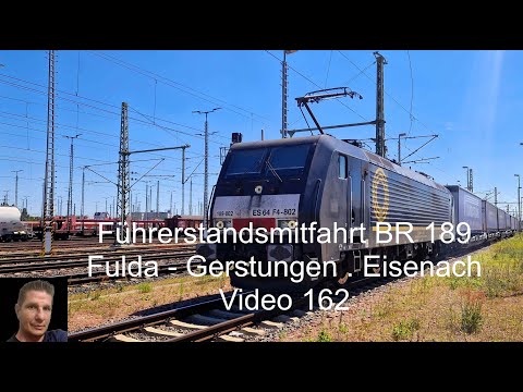 Führerstandsmitfahrt BR 189 Fulda - Bebra - Gerstungen - Eisenach