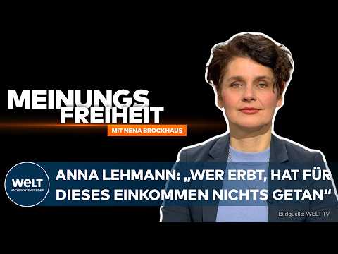 MEINUNGSFREIHEIT – Anna Lehmann: „Wer erbt, hat für dieses Einkommen nichts getan“ | WELT TALK