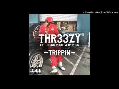 Thr33zy - Trippin Feat. Uness
