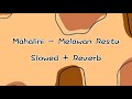 Mahalini - Melawan Restu ( Slowed + Reverb )
