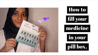 How to fill your medicine in your pill box.