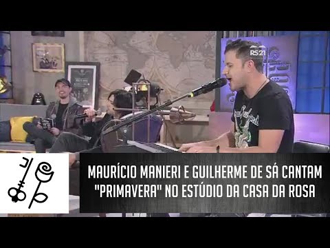 Maurício Manieri e Guilherme de Sá - Primavera | Casa da Rosa (12/06/2017)