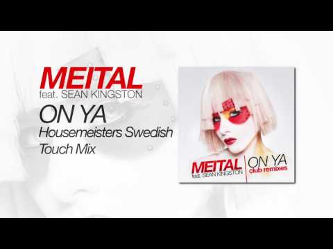 Meital feat Sean Kingston - On Ya (Housemeisters Swedish Touch Mix)