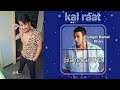 Kal Raat Full Audio Album Singer Name Kamal Khan