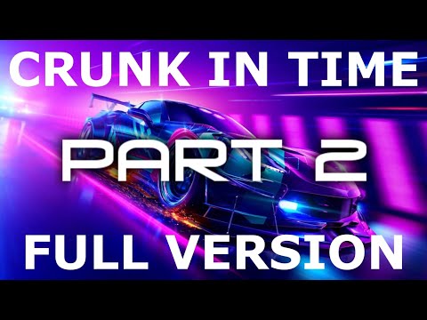 🎵 CRUNK IN TIME 🎵 (PART 2)