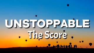 The Score - Unstoppable (Lyrics)