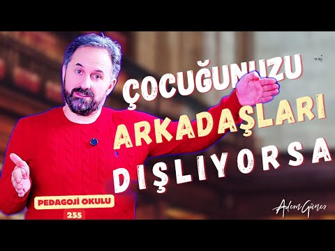 Pedagoji Okulu 255 - Çocuğunuzu Arkadaşları Dışlıyorsa -Akran Zorbalığı