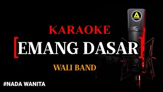 Download lagu Karaoke Emang Dasar (versi koplo) - Wali Band Nada Wanita mp3 Download lagu Karaoke Emang Dasar (versi koplo) - Wali Band Nada Wanita mp3