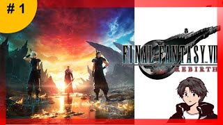 🔴【#1】FF7Rebirth。ついにはじまる。