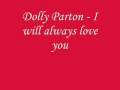 Dolly Parton - I will always love you 