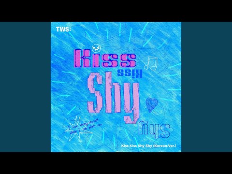 Kiss Kiss Shy Shy (Korean Ver.)