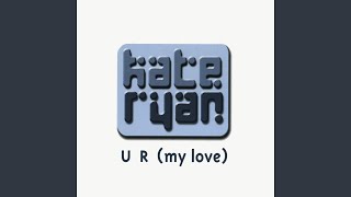 U R (My Love)