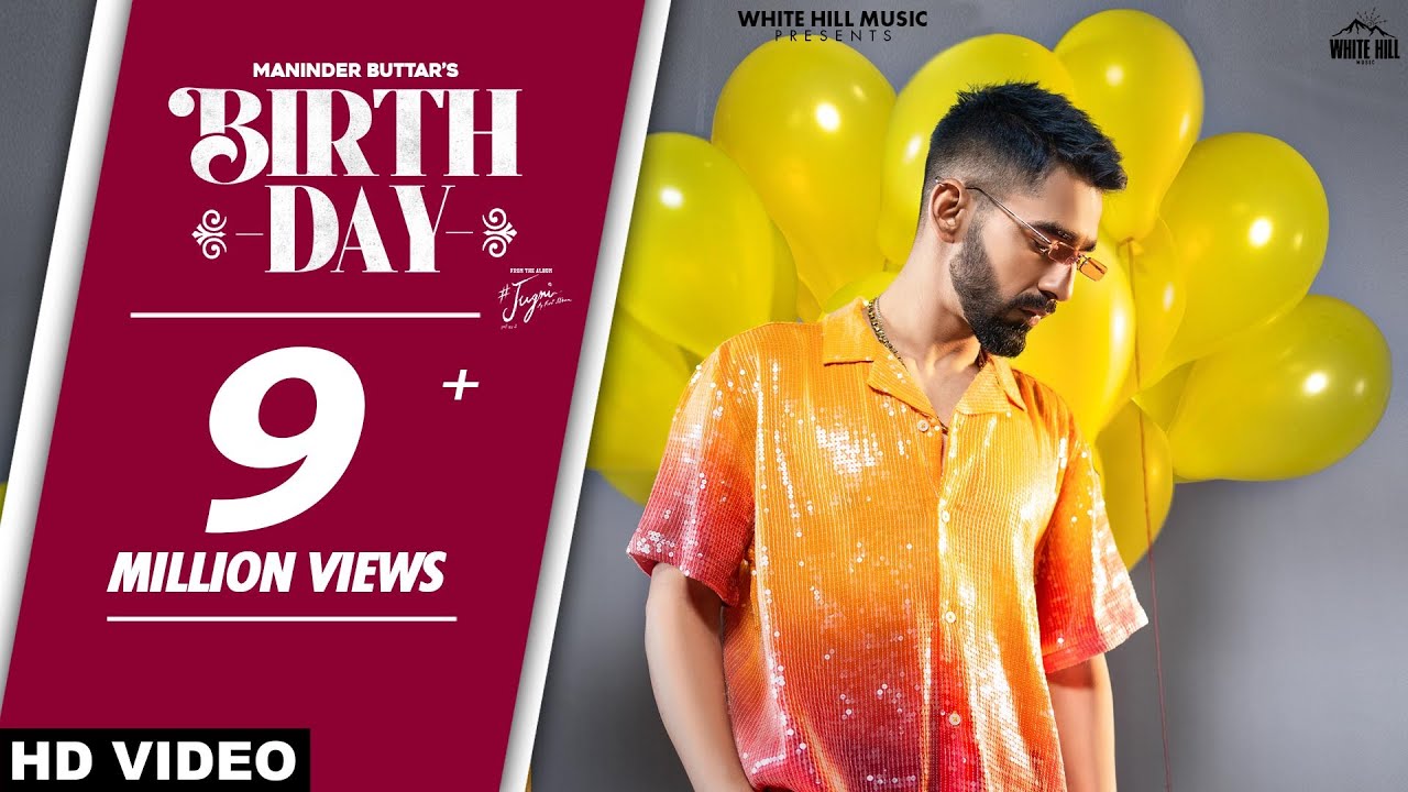 BIRTHDAY (Unofficial Video) Maninder Buttar | MixSingh | Jugni Album | New Punjabi Song 2021| Maninder Buttar Lyrics