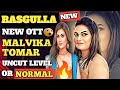 Rasgulla New Upcoming Series Uncut Level Or Normal Malvika Tomar Trailer New Ott Update