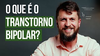 O QUE É O TRANSTORNO BIPOLAR? - Dr. Jonatas Leonio