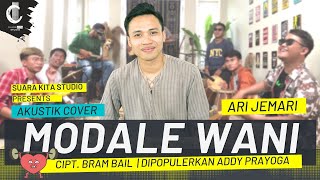 Download lagu MODALE WANI COVER ARI JEMARI | ADDY PRAYOGA | SUARA KITA STUDIO mp3